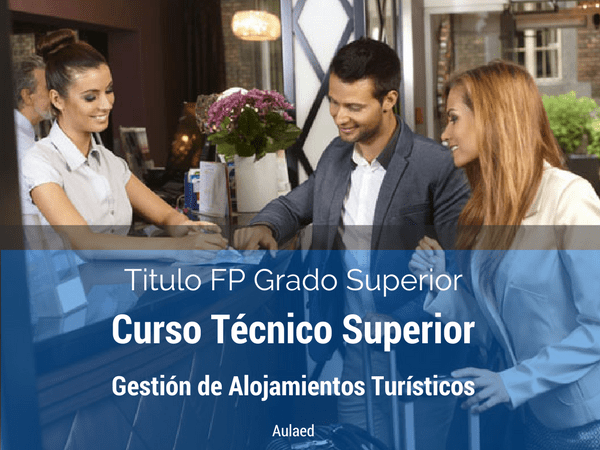 ¿Cuáles son las funciones de un Técnico Superior en Gestión de Alojamientos Turísticos?