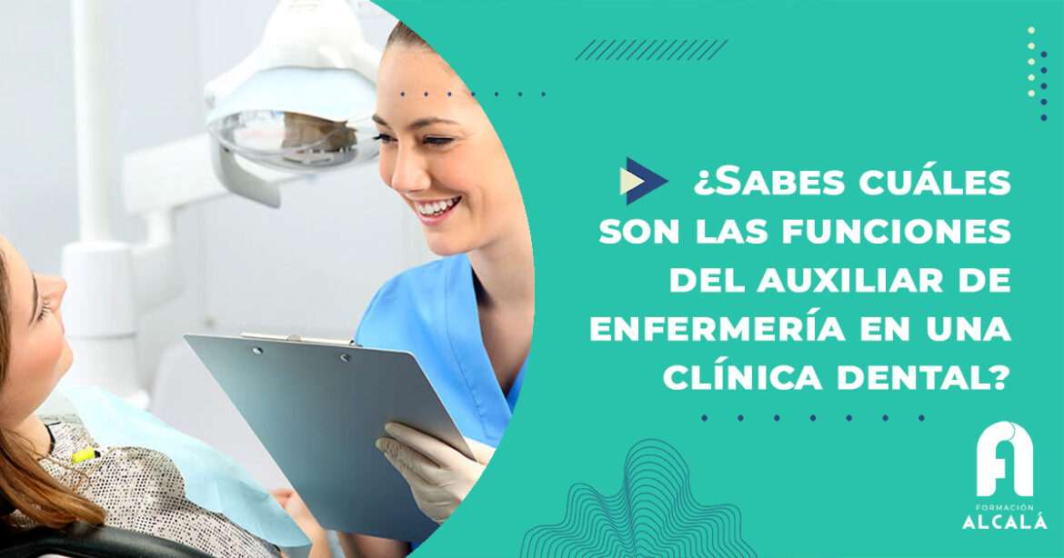 Funciones de un auxiliar de enfermería en una clínica de odontología