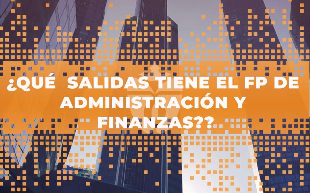 Salidas del FP de Administración y Finanzas